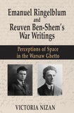 Emanuel Ringelblum and Reuven Ben-Shem's War Writings