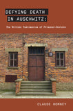 Defying Death in Auschwitz
