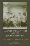 Jacques Faitlovitch and the Jews of Ethiopia