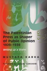 The Palestinian Press as a Shaper of Public Opinion 1929-1939